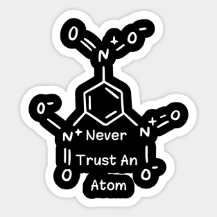 Never Trust An Atom Sticker